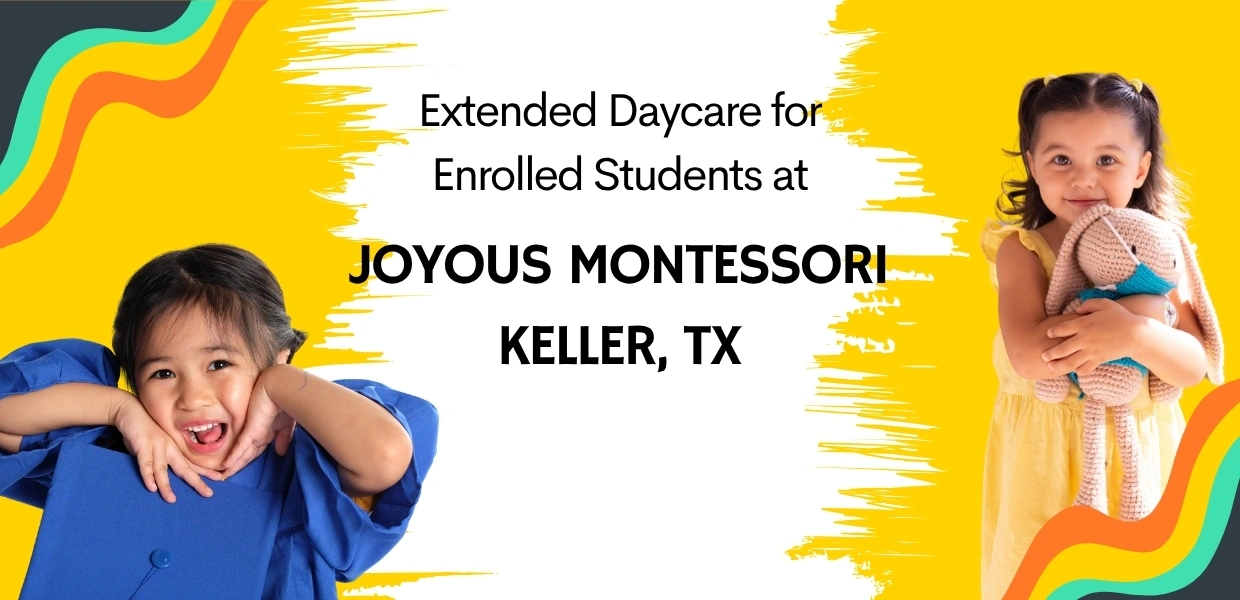 Extended Daycare for Enrolled Students at Joyous Montessori Keller, TX